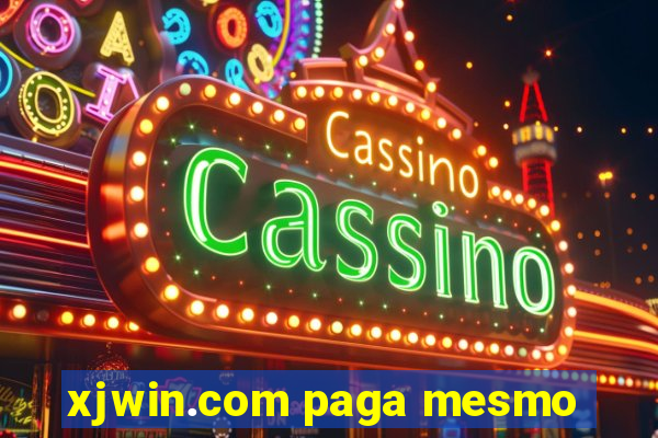 xjwin.com paga mesmo